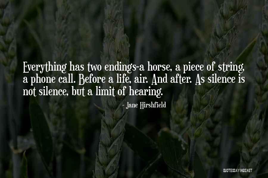 Life Has No Limit Quotes By Jane Hirshfield Life Has No Limit Quotes By Jane Hirshfield