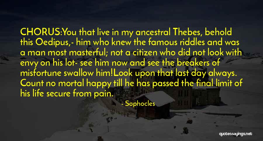 Life Has No Limit Quotes By Sophocles Life Has No Limit Quotes By Sophocles