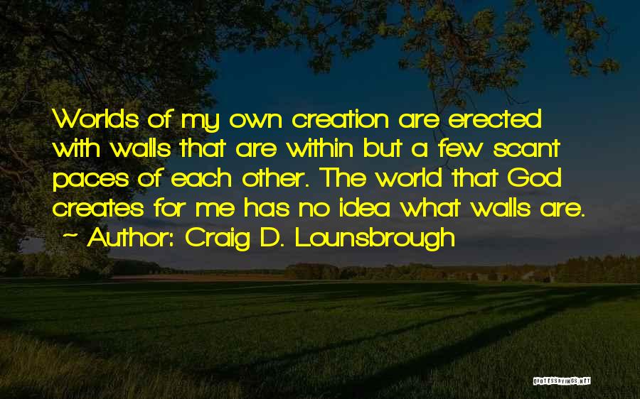 Life Has No Limitations Quotes By Craig D. Lounsbrough