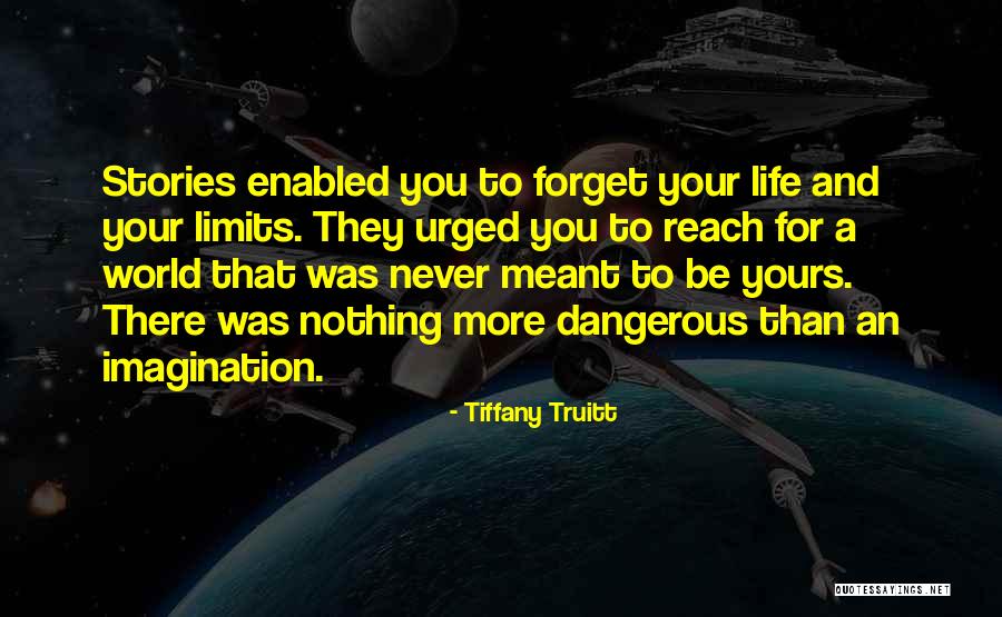 Life Has No Limits Quotes By Tiffany Truitt Life Has No Limits Quotes By Tiffany Truitt