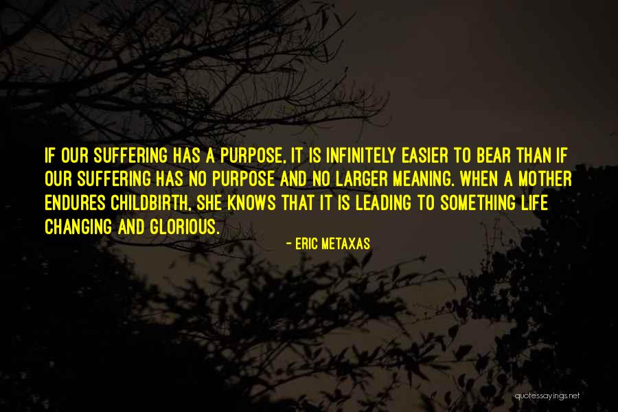 Life Has No Meaning Quotes By Eric Metaxas Life Has No Meaning Quotes By Eric Metaxas