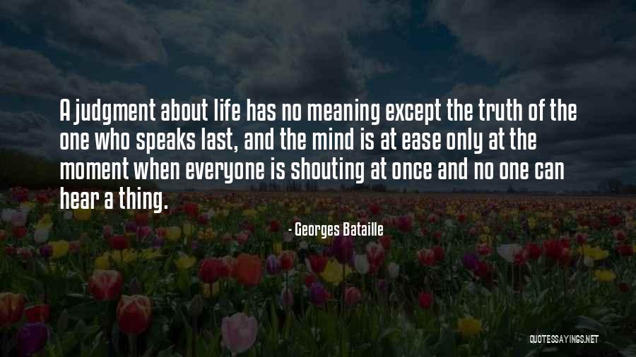 Life Has No Meaning Quotes By Georges Bataille Life Has No Meaning Quotes By Georges Bataille
