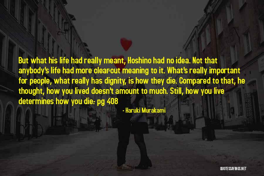 Life Has No Meaning Quotes By Haruki Murakami Life Has No Meaning Quotes By Haruki Murakami
