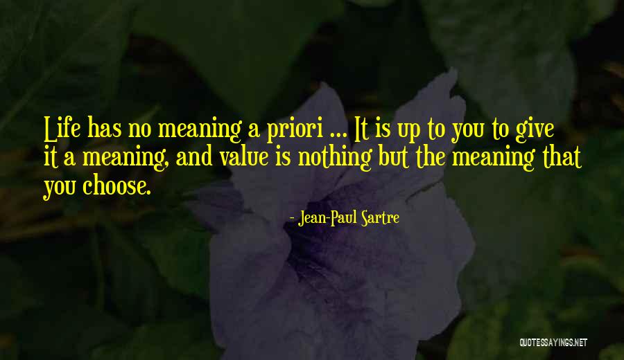 Life Has No Meaning Quotes By Jean-Paul Sartre Life Has No Meaning Quotes By Jean-Paul Sartre