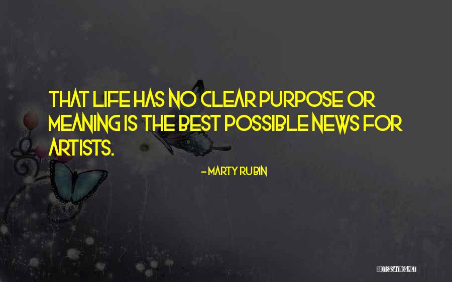 Life Has No Meaning Quotes By Marty Rubin Life Has No Meaning Quotes By Marty Rubin