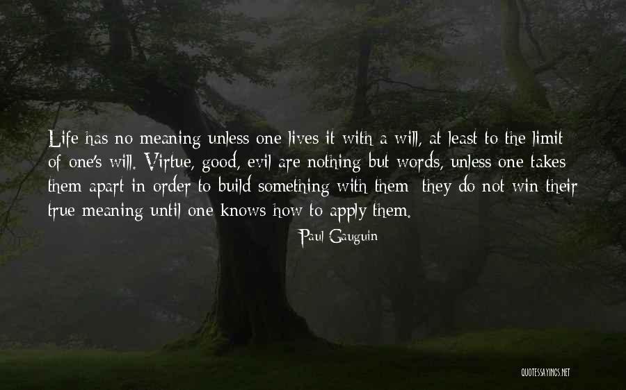 Life Has No Meaning Quotes By Paul Gauguin Life Has No Meaning Quotes By Paul Gauguin