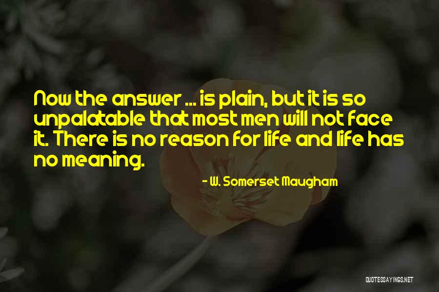 Life Has No Meaning Quotes By W. Somerset Maugham Life Has No Meaning Quotes By W. Somerset Maugham