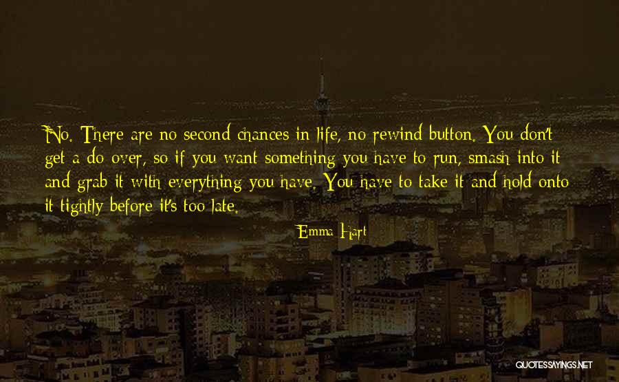 Life Has No Rewind Quotes By Emma Hart