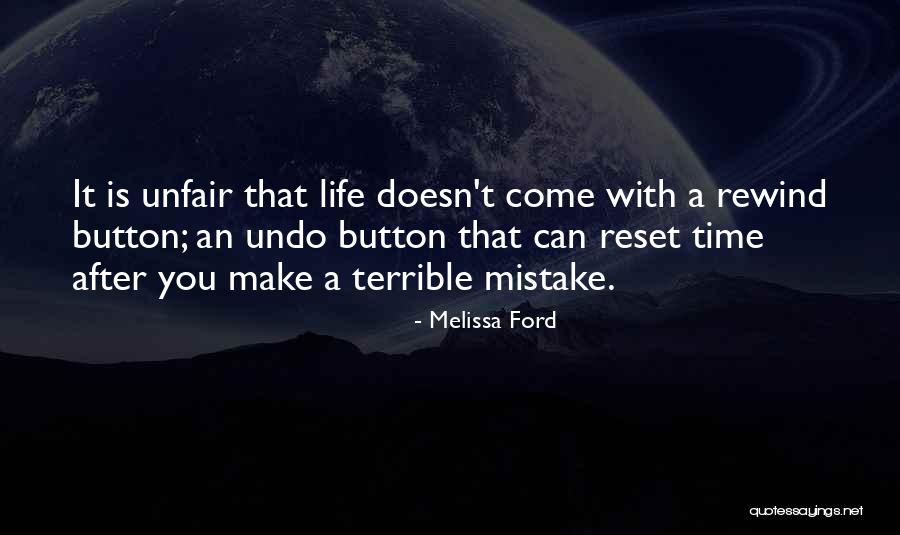 Life Has No Rewind Quotes By Melissa Ford