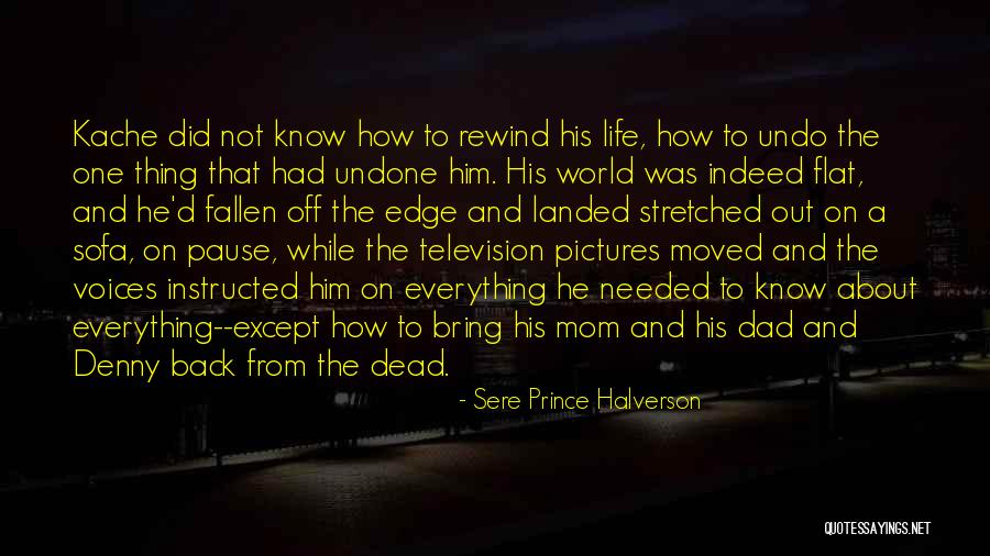 Life Has No Rewind Quotes By Sere Prince Halverson