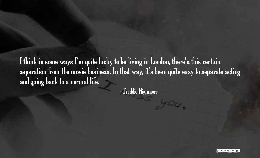 Life Has Not Been Easy Quotes By Freddie Highmore Life Has Not Been Easy Quotes By Freddie Highmore