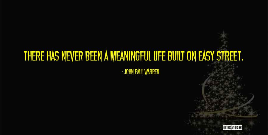 Life Has Not Been Easy Quotes By John Paul Warren