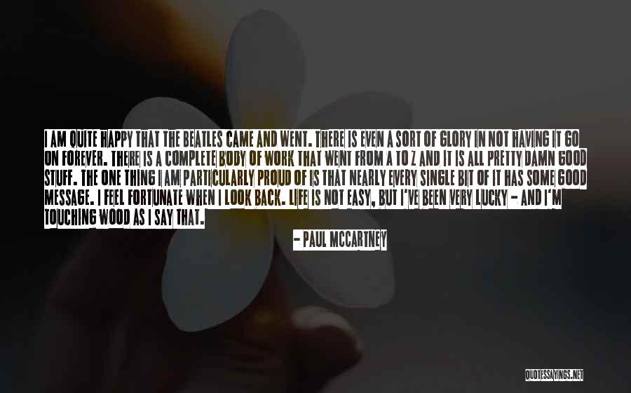 Life Has Not Been Easy Quotes By Paul McCartney Life Has Not Been Easy Quotes By Paul McCartney