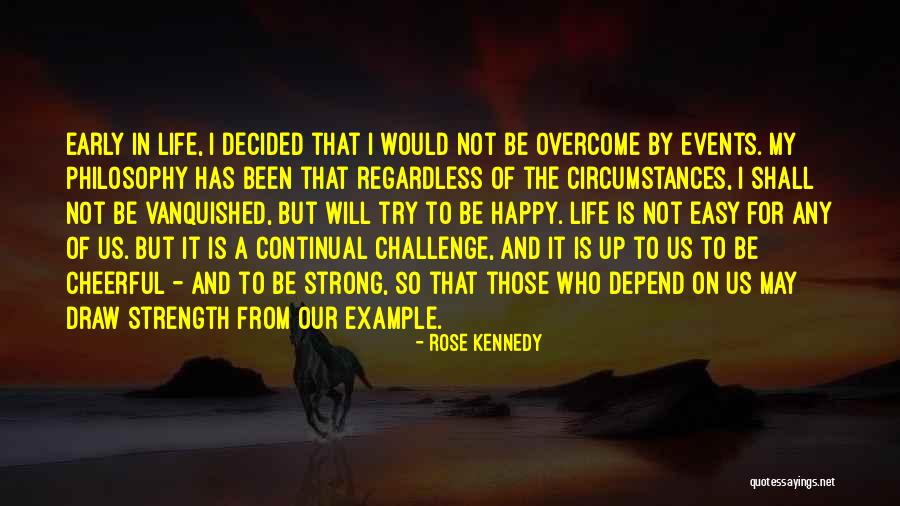 Life Has Not Been Easy Quotes By Rose Kennedy Life Has Not Been Easy Quotes By Rose Kennedy