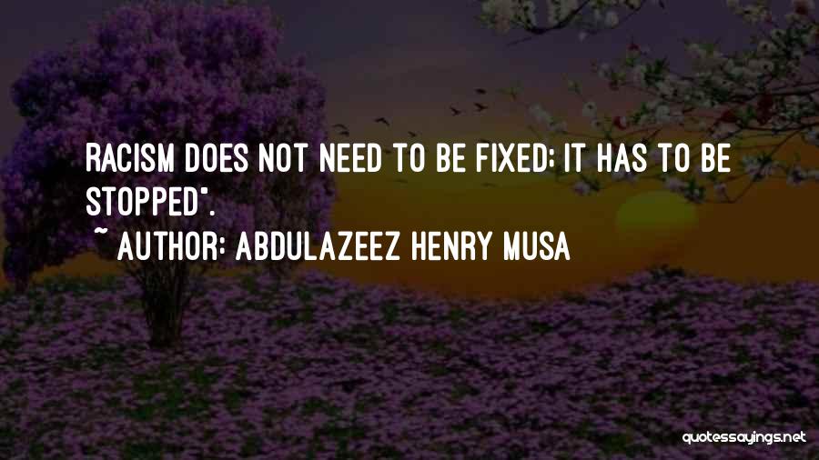 Life Has Stopped Quotes By Abdulazeez Henry Musa