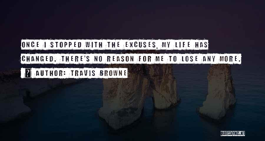 Life Has Stopped Quotes By Travis Browne