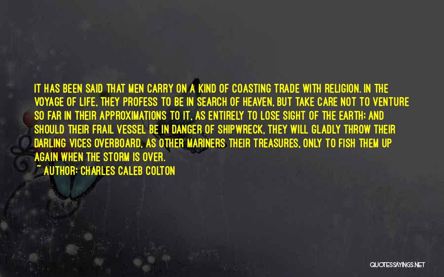 Life Has To Carry On Quotes By Charles Caleb Colton