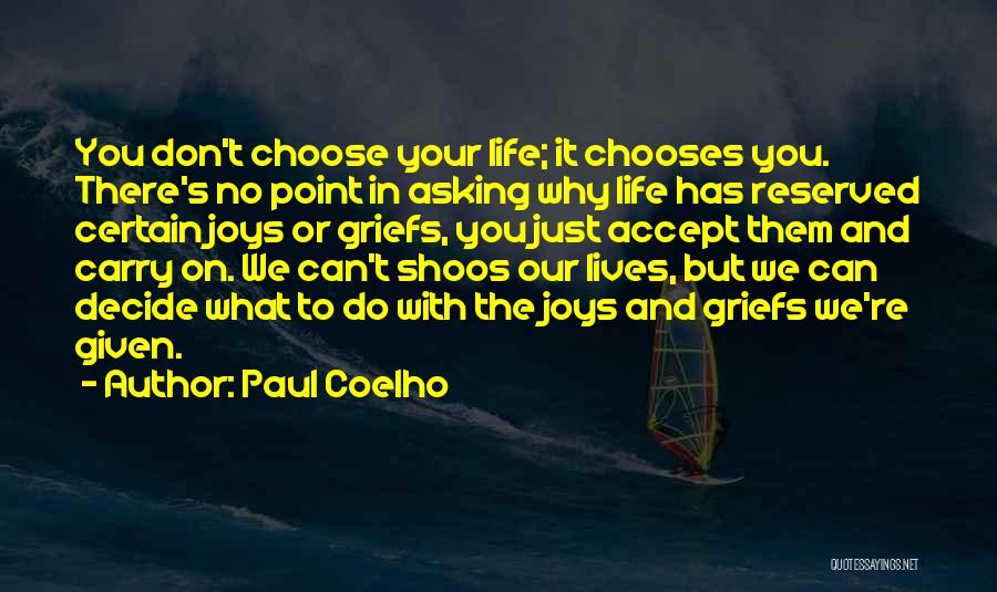 Life Has To Carry On Quotes By Paul Coelho