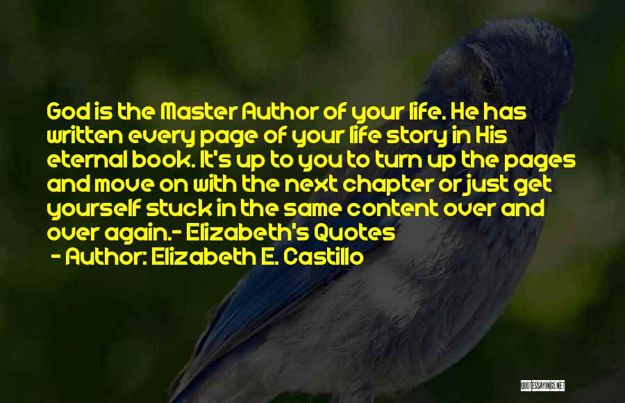 Life Has To Move On Quotes By Elizabeth E. Castillo