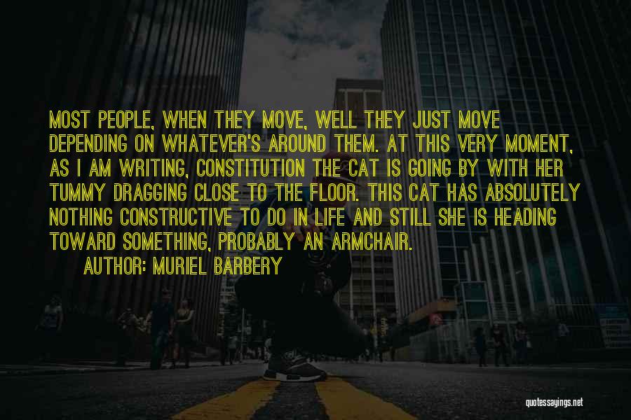 Life Has To Move On Quotes By Muriel Barbery