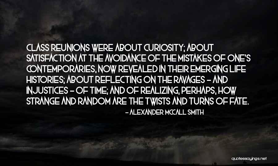 Life Has Twists And Turns Quotes By Alexander McCall Smith Life Has Twists And Turns Quotes By Alexander McCall Smith