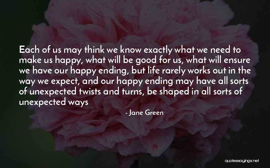 Life Has Twists And Turns Quotes By Jane Green Life Has Twists And Turns Quotes By Jane Green