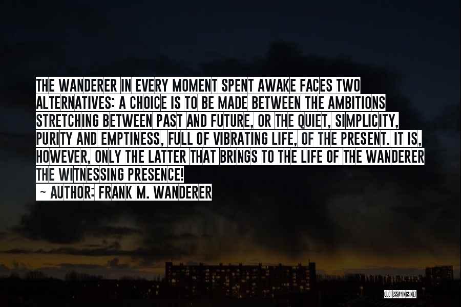 Life Has Two Faces Quotes By Frank M. Wanderer