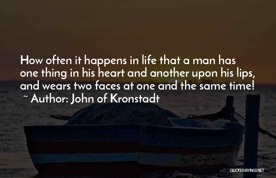 Life Has Two Faces Quotes By John Of Kronstadt