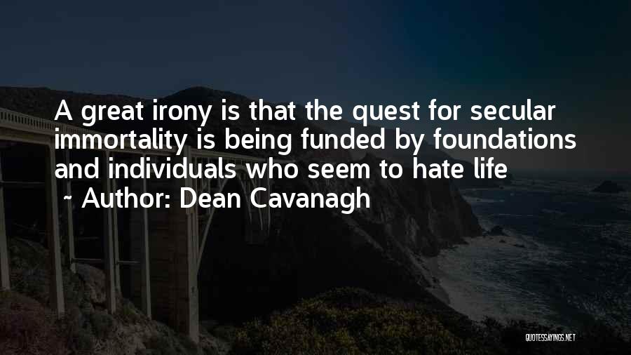 Life Hate Quotes By Dean Cavanagh