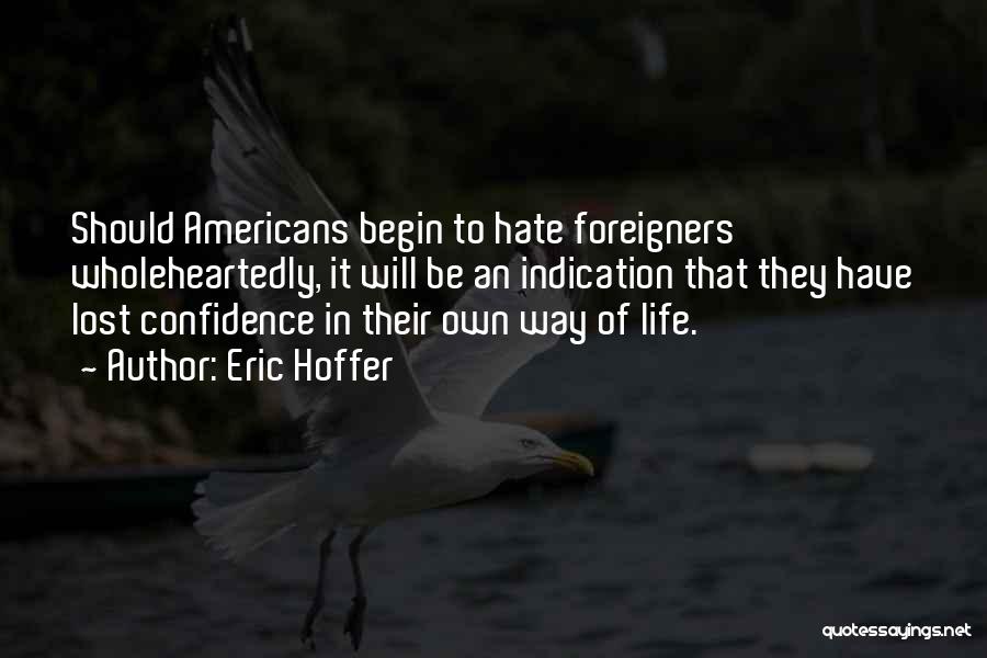 Life Hate Quotes By Eric Hoffer