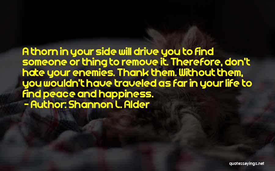 Life Hate Quotes By Shannon L. Alder