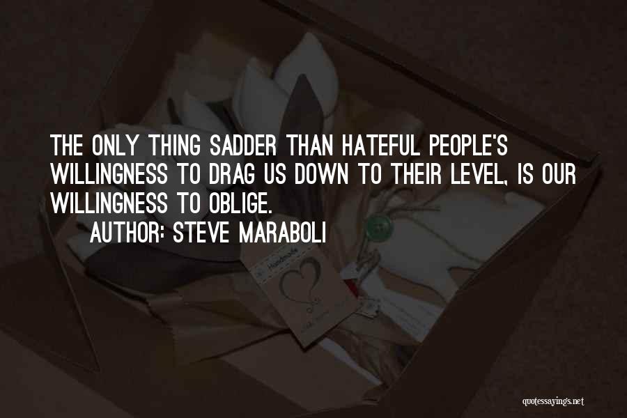 Life Hate Quotes By Steve Maraboli