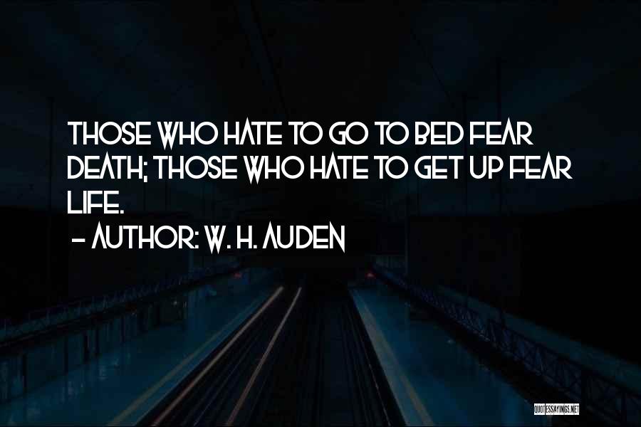 Life Hate Quotes By W. H. Auden