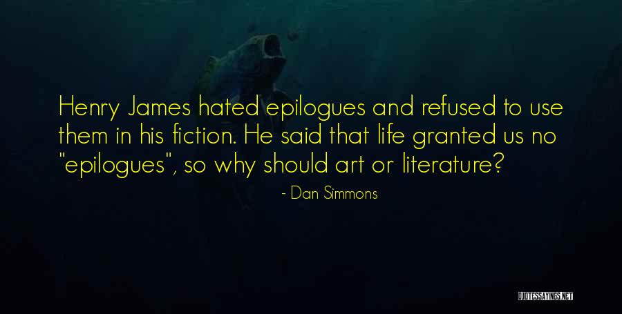 Life Hated Quotes By Dan Simmons