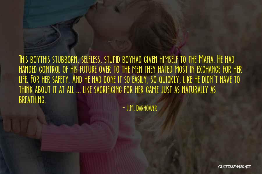 Life Hated Quotes By J.M. Darhower