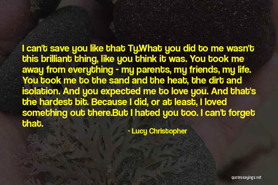 Life Hated Quotes By Lucy Christopher