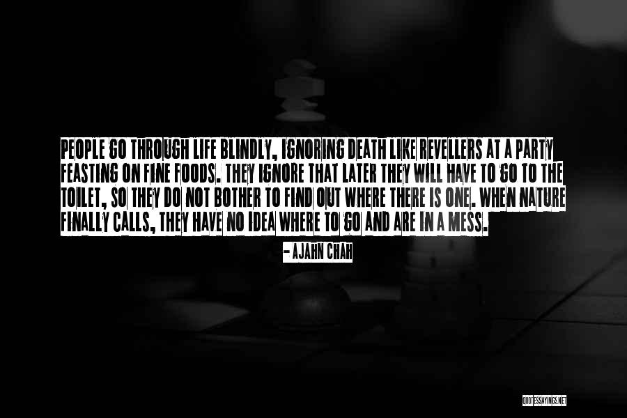 Life Have To Go On Quotes By Ajahn Chah Life Have To Go On Quotes By Ajahn Chah
