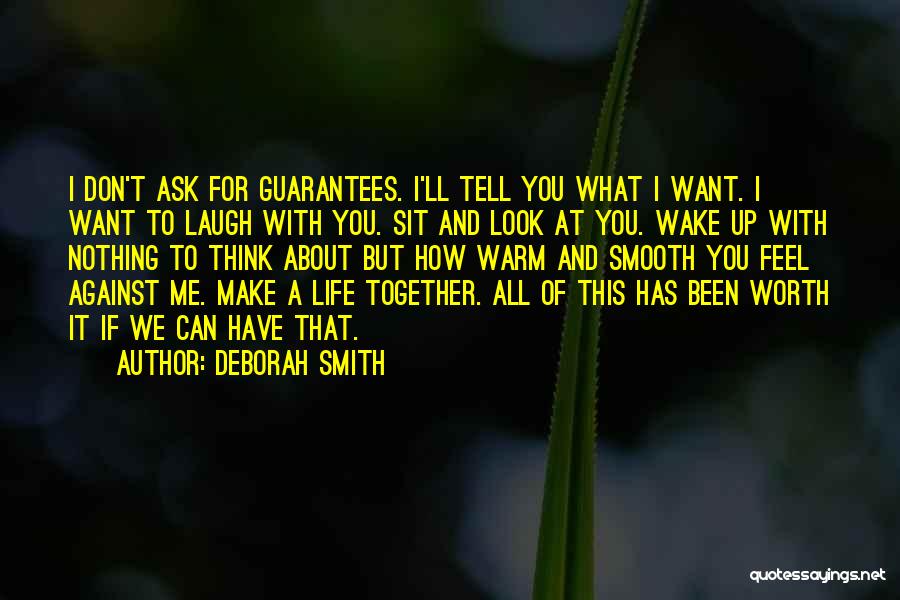 Life Having No Guarantees Quotes By Deborah Smith