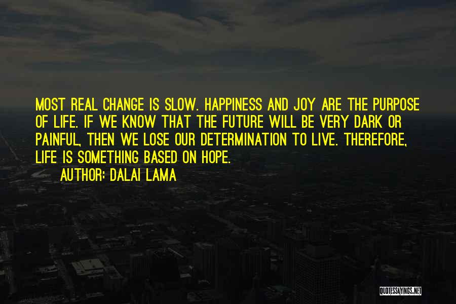 Life Having No Purpose Quotes By Dalai Lama