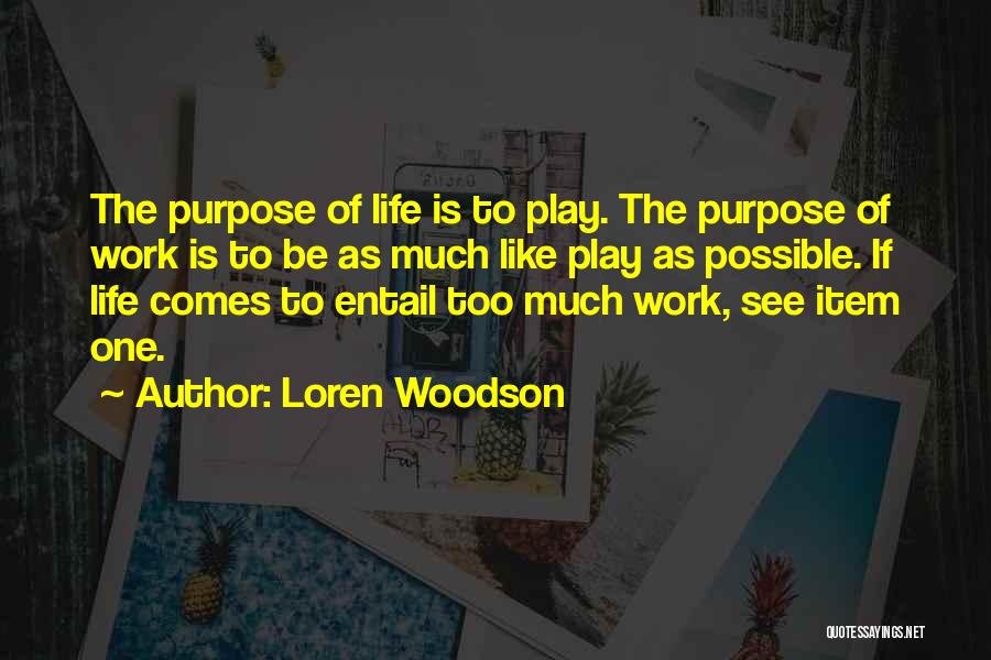 Life Having No Purpose Quotes By Loren Woodson