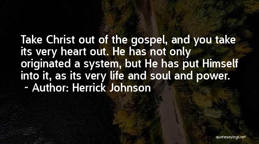 Life Heart And Soul Quotes By Herrick Johnson