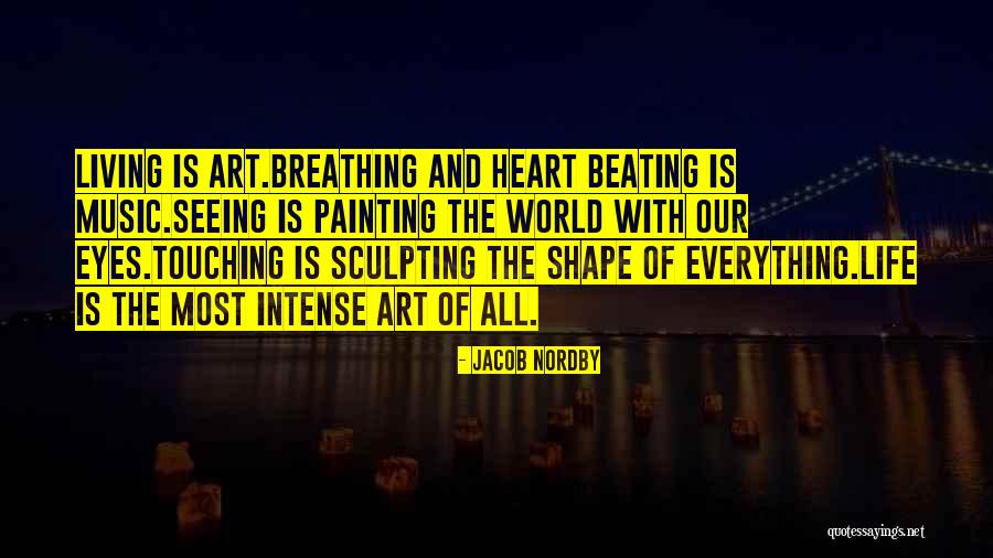 Life Heart Touching Quotes By Jacob Nordby Life Heart Touching Quotes By Jacob Nordby