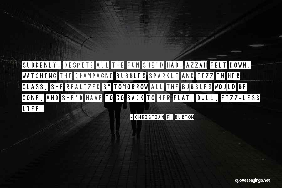 Life Her Quotes By Christian F. Burton Life Her Quotes By Christian F. Burton