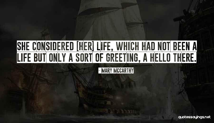 Life Her Quotes By Mary McCarthy Life Her Quotes By Mary McCarthy