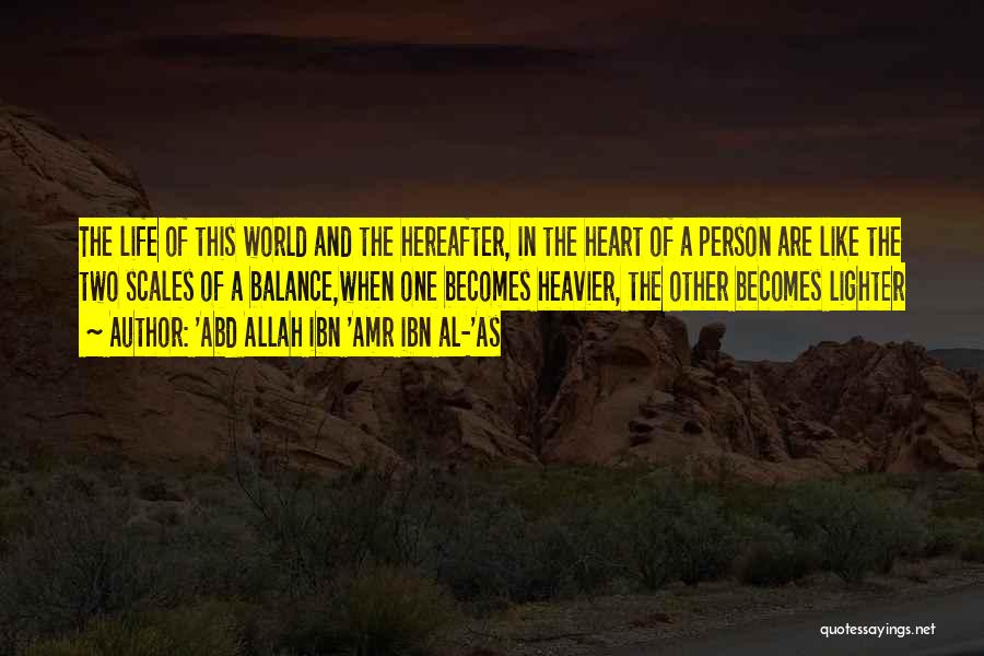 Life Hereafter Quotes By 'Abd Allah Ibn 'Amr Ibn Al-'As