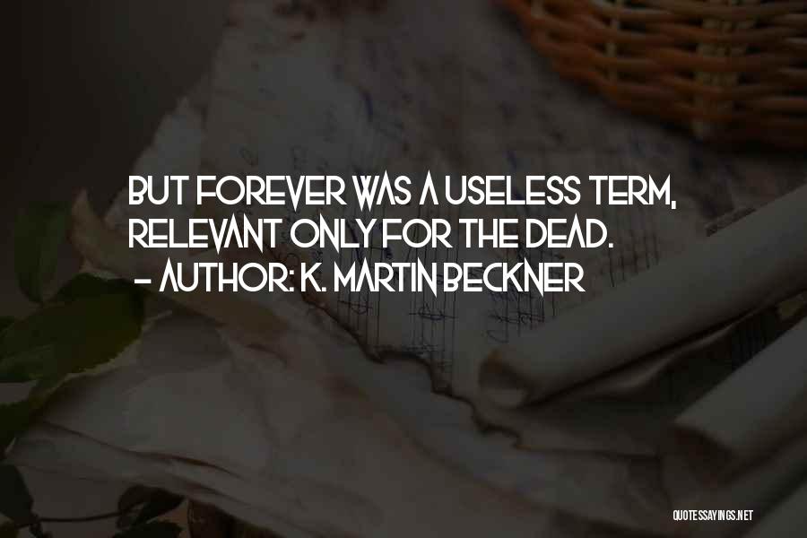 Life Hereafter Quotes By K. Martin Beckner