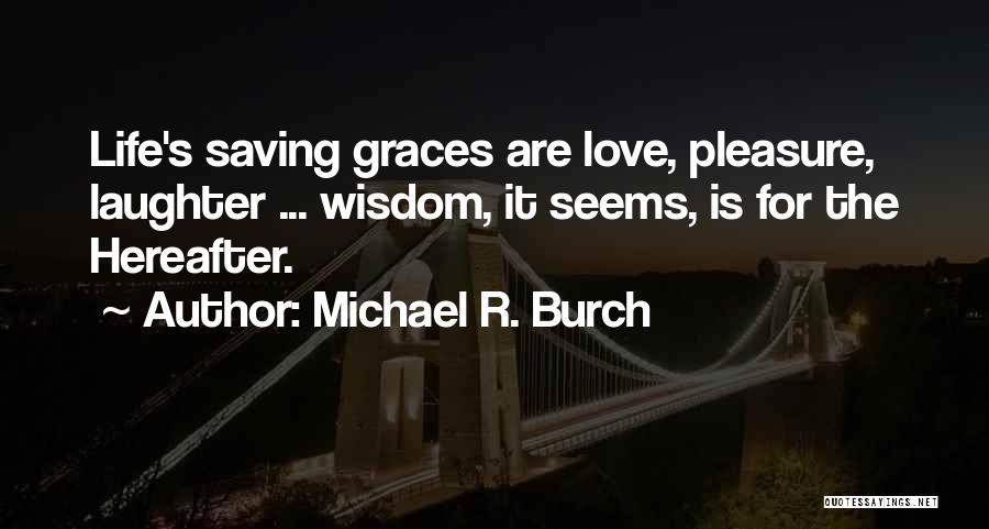 Life Hereafter Quotes By Michael R. Burch