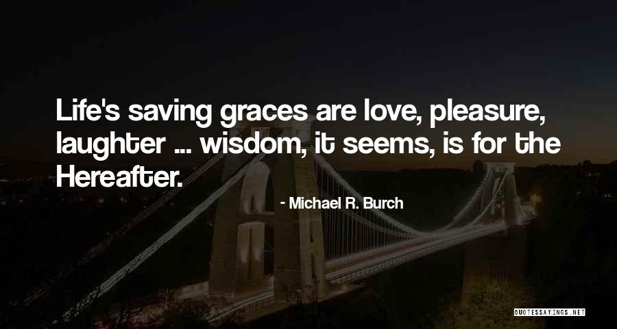 Life Hereafter Quotes By Michael R. Burch