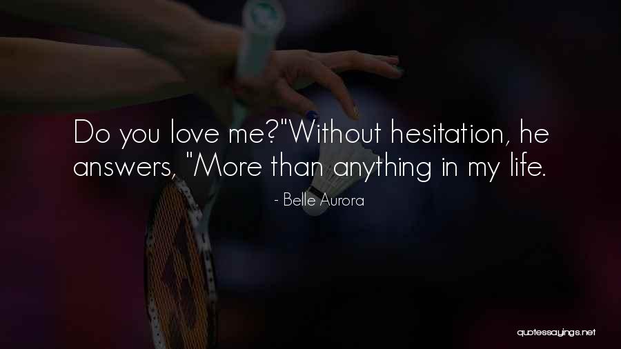 Life Hesitation Quotes By Belle Aurora Life Hesitation Quotes By Belle Aurora
