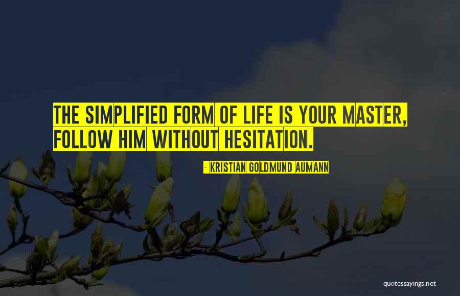 Life Hesitation Quotes By Kristian Goldmund Aumann Life Hesitation Quotes By Kristian Goldmund Aumann